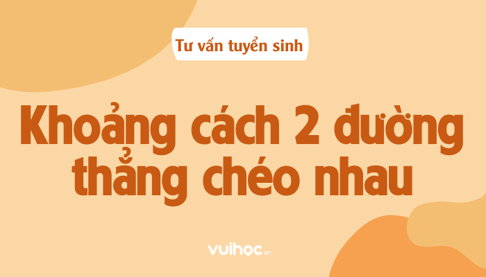 Khái niệm cơ bản về khoảng cách giữa hai đường thẳng